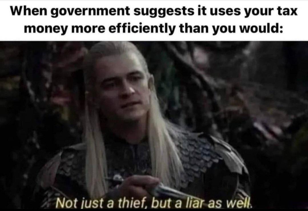 When government suggests it uses your tax
money more efficiently than you would:
Not just a thief, but a liar as well.