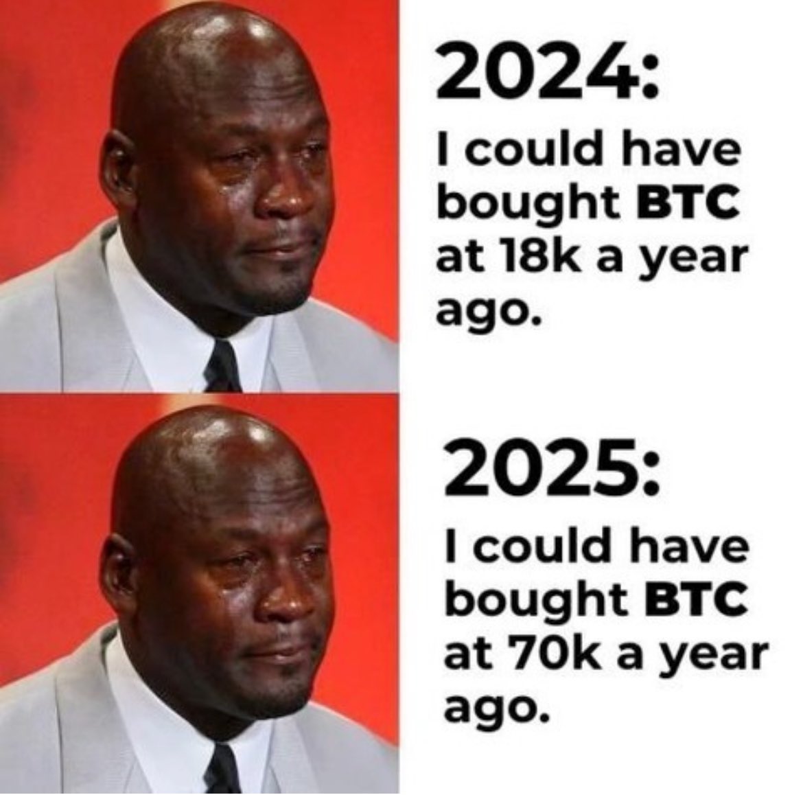 2024:
| could have
E R bought BTC
at 18k a year
2025:
| could have
| bought BTC
| at 70k a year