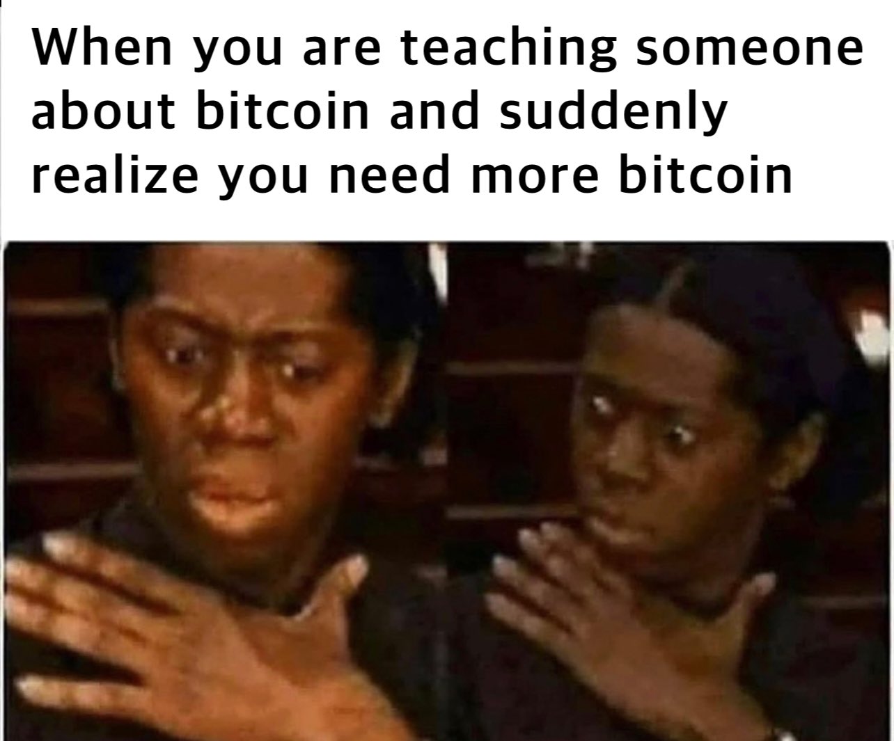 When you are teaching someone
about bitcoin and suddenly
realize you need more bitcoin