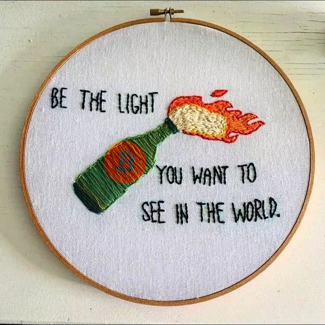 BE THE LIGHT
YOU WANT TO
SEE IN THE WORLD.