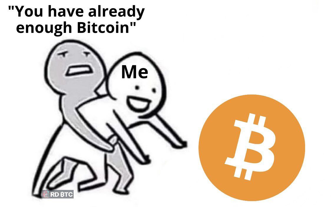 "You have already
enough Bitcoin